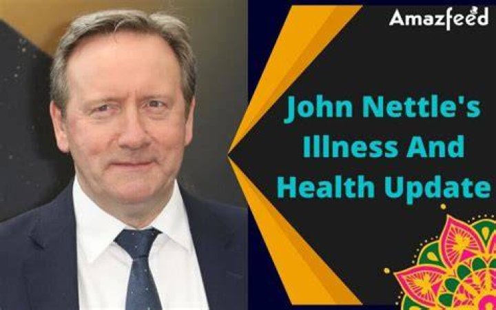 John Nettles Illness What Disease Does John Nettles Have? News